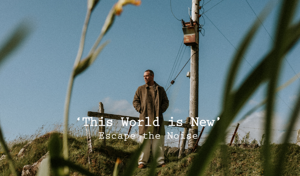 Escape The Noise: ‘This World Is New’